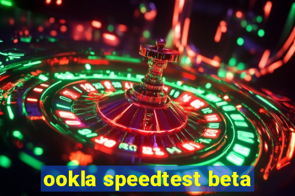 ookla speedtest beta